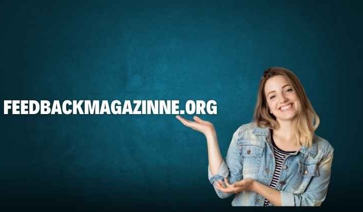 Feedbackmagazinne.org: Your Ultimate Hub for Insights and Reviews 